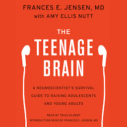 Ikonbillede The Teenage Brain: A Neuroscientist's Survival Guide to Raising Adolescents and Young Adults