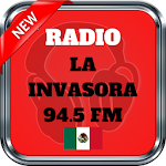 Cover Image of Download 94.5 La Invasora De Tijuana Radio Fm De Tijuana 1.0 APK