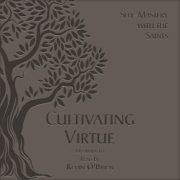 Icon image Cultivating Virtue: Self-Mastery With the Saints