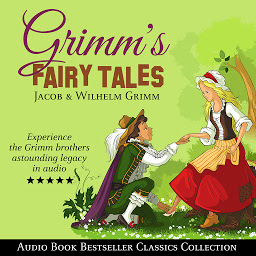 Icon image Grimm's Fairy Tales: Audio Book Bestseller Classics Collection