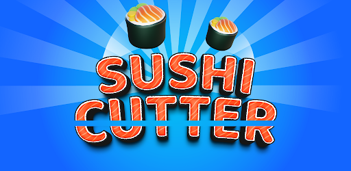 Sushi Cutter - Apps on Google Play