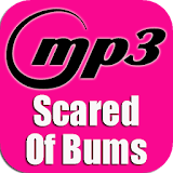 Lengkap Mp3 Scared Of Bums icon
