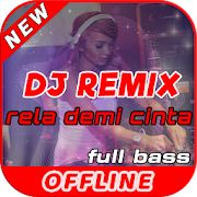 Lagu DJ Rela Demi Cinta Remix Offline Full Bass