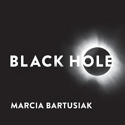 「Black Hole: How an Idea Abandoned by Newtonians, Hated by Einstein, and Gambled on by Hawking Became Loved」のアイコン画像