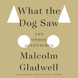 Ikonbilde What the Dog Saw: And Other Adventures