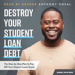 Obraz ikony: Destroy Your Student Loan Debt: The Step-by-Step Plan to Pay Off Your Student Loans Faster