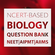 BIOLOGY QUESTION BANK - FOR NEET, AIIMS, AIPMT