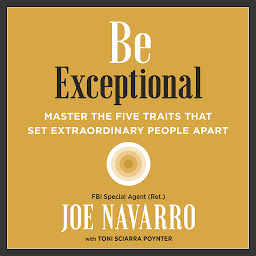 Ikonbild för Be Exceptional: Master the Five Traits That Set Extraordinary People Apart