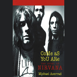 Icon image Come As You Are: The Story of Nirvana