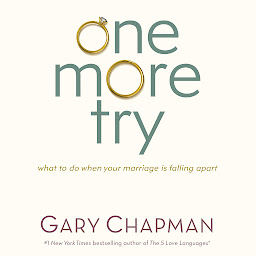 صورة رمز One More Try: What to Do When Your Marriage is Falling Apart