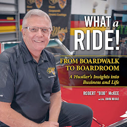 Icon image What a Ride: From Boardwalk to Boardroom