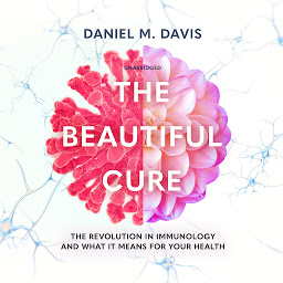 图标图片“The Beautiful Cure: The Revolution in Immunology and What It Means for Your Health”