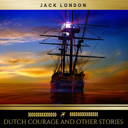 Icon image Dutch Courage and Other Stories