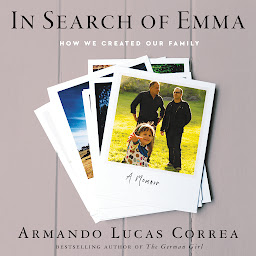 Icon image In Search of Emma: How We Created Our Family
