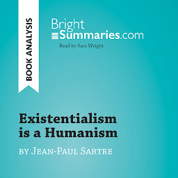 Icon image Existentialism is a Humanism by Jean-Paul Sartre (Book Analysis): Detailed Summary, Analysis and Reading Guide