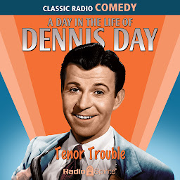 Obraz ikony: A Day In The Life of Dennis Day: Tenor Trouble