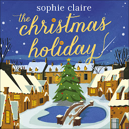 Icon image The Christmas Holiday: The perfect cosy, heart-warming winter romance, full of festive magic!