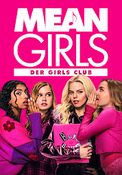 Symbolbild für Mean Girls - Der Girls Club (2024) (Mean Girls (2024))