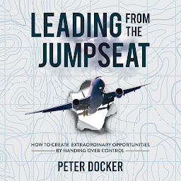 Leading From The Jumpseat: How to Create Extraordinary Opportunities by Handing Over Control 아이콘 이미지