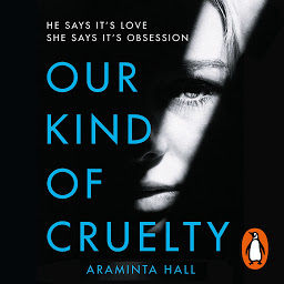 Icon image Our Kind of Cruelty: The most addictive psychological thriller you’ll read this year