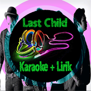 Last Child Mp3 Offline + Karaoke Lirik Lengkap