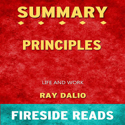 Obraz ikony: Principles: Life and Work by Ray Dalio: Summary by Fireside Reads