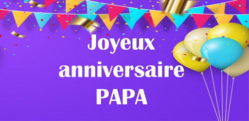 Joyeux Anniversaire Papa Apps En Google Play