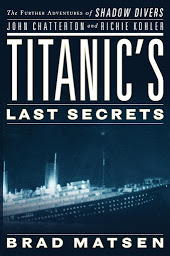 Icon image Titanic's Last Secrets: The Further Adventures of Shadow Divers John Chatterton and Richie Kohler