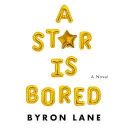 Icon image A Star Is Bored: A Novel