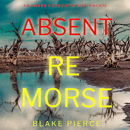 Icon image Absent Remorse (An Amber Young FBI Suspense Thriller—Book 2)