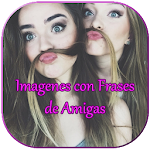 Cover Image of Descargar Imagenes con Frases de Amigas 1.1 APK