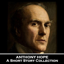 Icon image Anthony Hope - A Short Story Collection