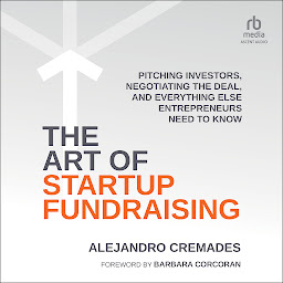 Icon image The Art of Startup Fundraising: Pitching Investors, Negotiating the Deal, and Everything Else Entrepreneurs Need to Know