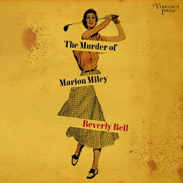 Icon image The Murder of Marion Miley: A Novel