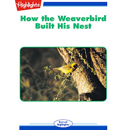Obraz ikony: How the Weaverbird Built His Nest