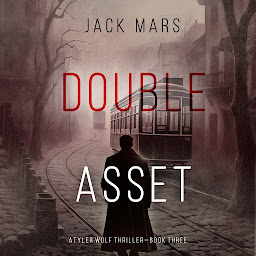 Icon image Double Asset (A Tyler Wolf Espionage Thriller—Book 3)
