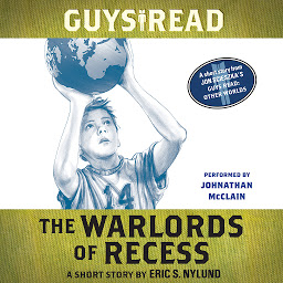 Icon image Guys Read: The Warlords of Recess: A Short Story from Guys Read: Other Worlds