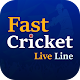 Fast Cricket Live Line & Score