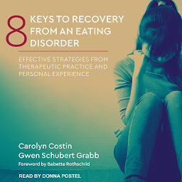 Obraz ikony: 8 Keys to Recovery from an Eating Disorder: Effective Strategies from Therapeutic Practice and Personal Experience