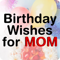 Birthday Wishes for mom