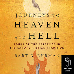 Icon image Journeys to Heaven and Hell: Tours of the Afterlife in the Early Christian Tradition