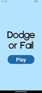 Dodge or Fail