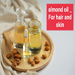 Cover Image of डाउनलोड almond oil _ For hair and skin  APK