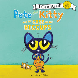 Icon image Pete the Kitty and the Case of the Hiccups