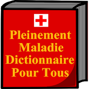 Top 16 Education Apps Like Pleinement Maladie dictionaire pour tous (Disease) - Best Alternatives