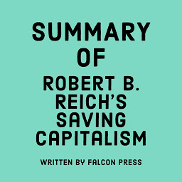 Icon image Summary of Robert B. Reich's Saving Capitalism