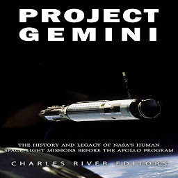 Obraz ikony: Project Gemini: The History and Legacy of NASA’s Human Spaceflight Missions Before the Apollo Program