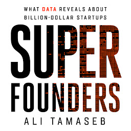 Icon image Super Founders: What Data Reveals About Billion-Dollar Startups