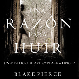 Symbolbild für Una Razón para Huir (Un Misterio de Avery Black—Libro 2)