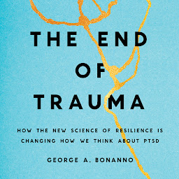 आइकनको फोटो The End of Trauma: How the New Science of Resilience Is Changing How We Think About PTSD